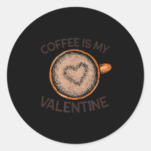 Wrinkled Hippie Coffee Is My Valentine Funny Anti- Classic Round Sticker