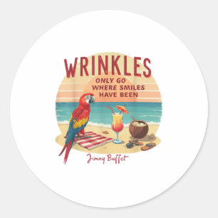 Wrinkles Only Go Where Smiles Have Been Parrot Sum Classic Round Sticker