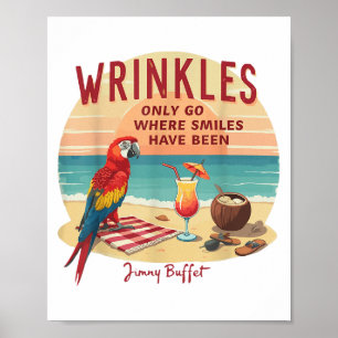 Wrinkles Only Go Where Smiles Have Been Parrot Sum Poster