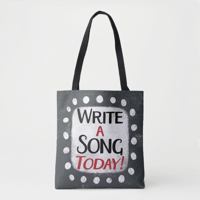 Write A Song Today Tote Bag (Front)