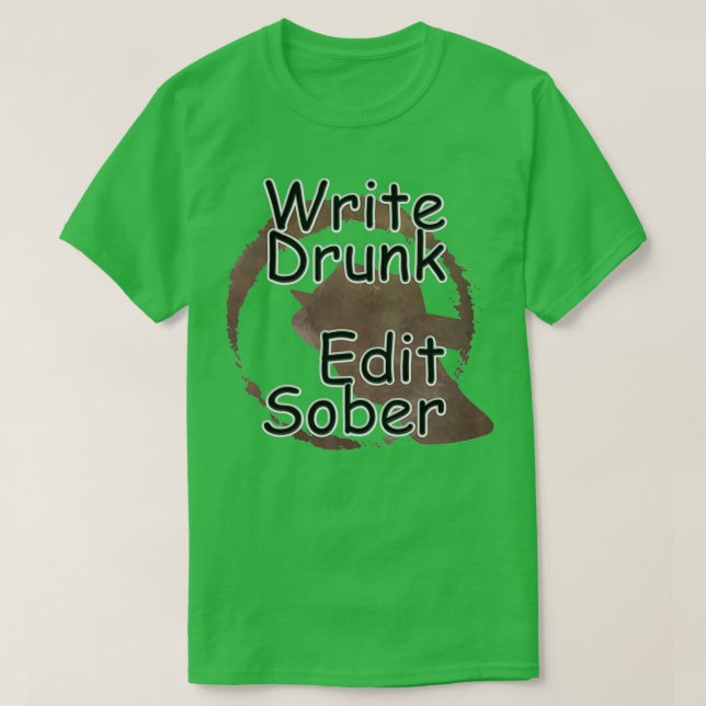 Write Drunk Edit Sober 5 T-Shirt (Design Front)