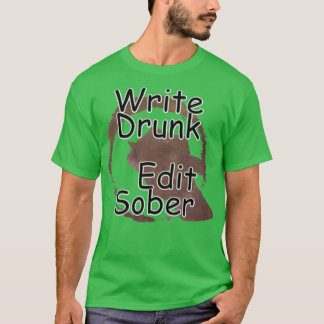 Write Drunk Edit Sober 5 T-Shirt
