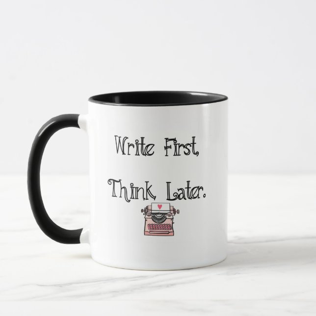 Write First, Think Later Coffee Mug (Left)
