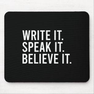 Write It Speak It Believe It Motivational Faith Ap Mouse Mat