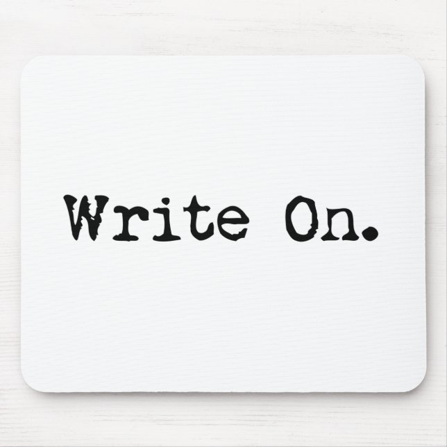 Write On gifts for writers Mouse Mat (Front)