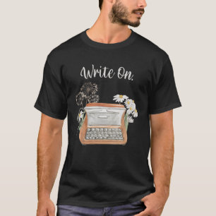Write On. Vintage Typewriter Poet Funny Novelty Wr T-Shirt