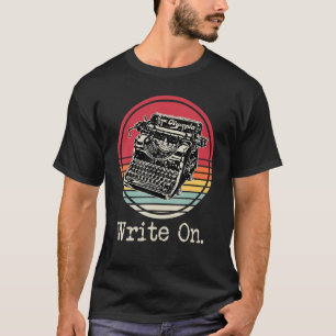 Write On  Writer Retro Author Vintage Writing T-Shirt
