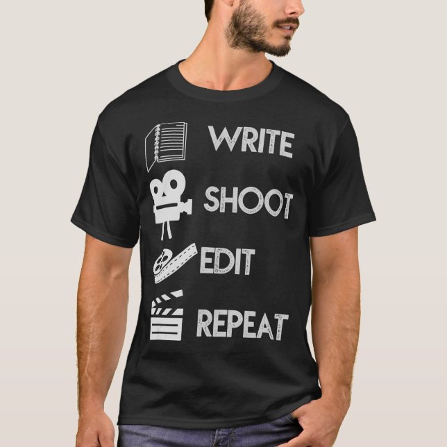 Write Shoot Edit Repeat Filmmaker Movie _nxpl T-Shirt (Front)