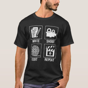 Write Shoot Edit Repeat Funny Filmmaker T-Shirt