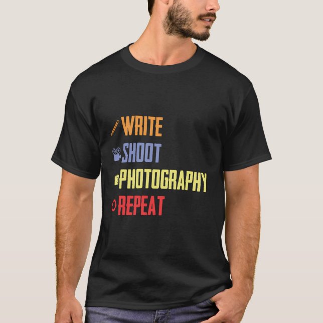Write Shoot Photography Repeat Photographer Camera T-Shirt (Front)