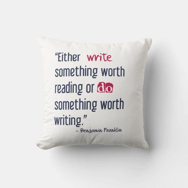 Write Something Worth Reading - Ben Franklin Cushion (Front)