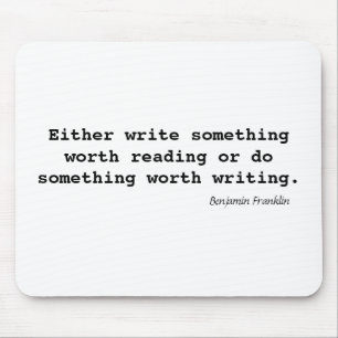 Write Something Worth Reading Mouse Mat