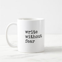 Write Without Fear Edit Without Mercy Writers