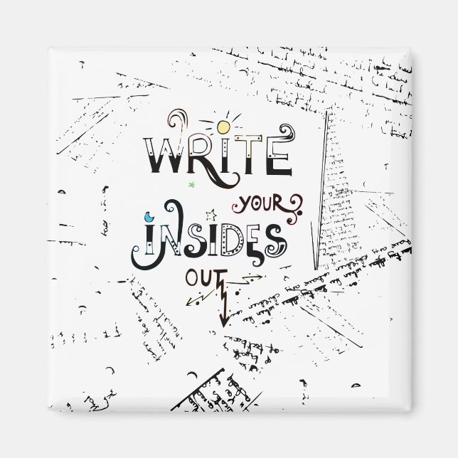 Write your Insides OUT! Motivational writers motto Magnet (Front)