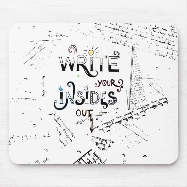 Write your Insides OUT! Motivational writers motto Mouse Mat (Front)