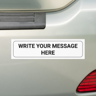 Write Your Message   Custom Text White Template Bumper Sticker
