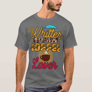 Writer And A Coffee Lover T-Shirt