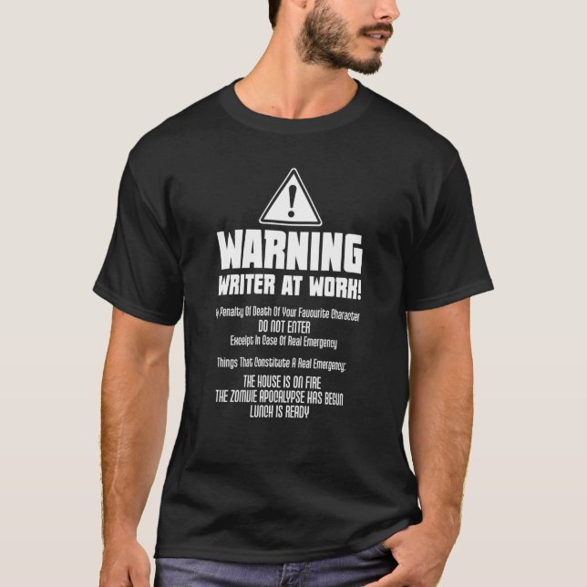 Writer At Work Do Not Enter Warning Funny Writer T-Shirt (Front)