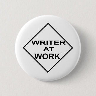Writer at Work - Gift for Writers 6 Cm Round Badge
