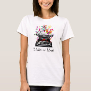 Writer At Work T-Shirt Great for NANOWRIMO