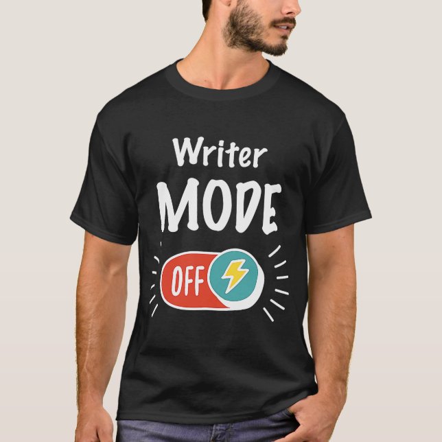Writer Mode On For hardworking And Motivated Write T-Shirt (Front)