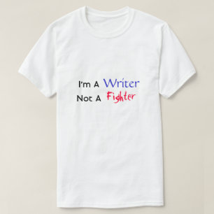 Writer Not Fighter T-Shirt