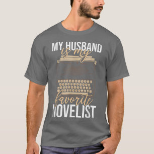 Writer Novel Women My husband is my favourite no T-Shirt