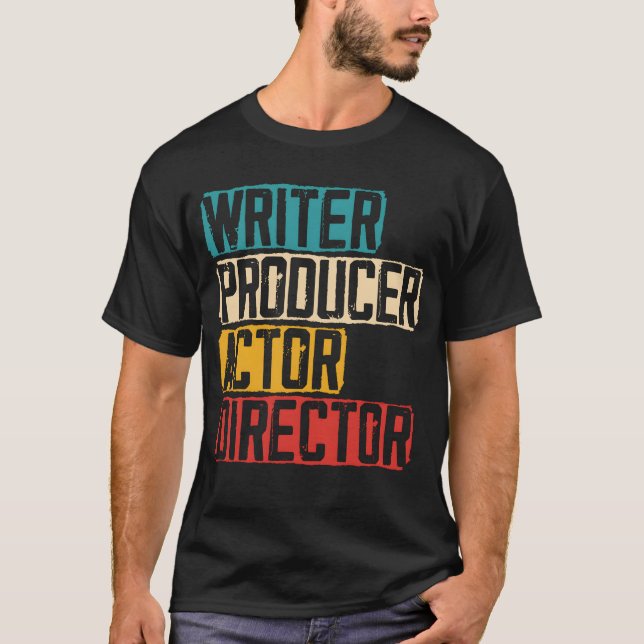 Writer Producer Actor Director Artist Actress gift T-Shirt (Front)