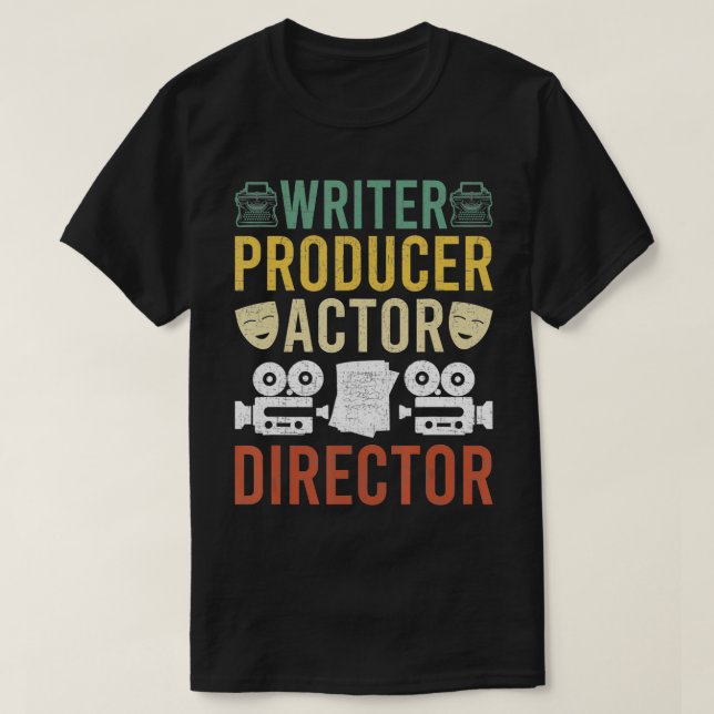 Writer Producer Actor Director Filmmaker Actress b T-Shirt (Design Front)