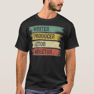 Writer Producer Actor Director Filmmaker Gifts T-Shirt