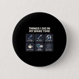 Writer things do in spare time creative writing 6 cm round badge