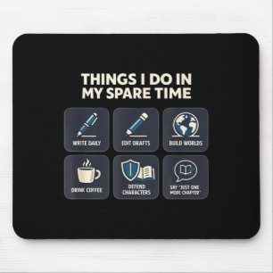 Writer things do in spare time creative writing mouse mat