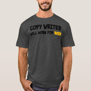 writer will work for beer Classic TShirt
