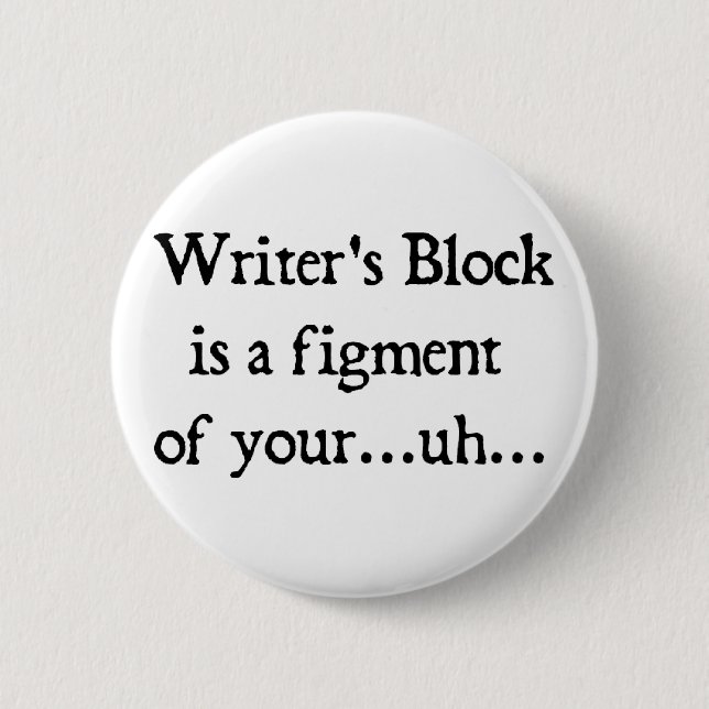 Writer's block 6 cm round badge (Front)