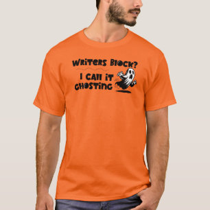 Writer's Block is Ghosting T-Shirt