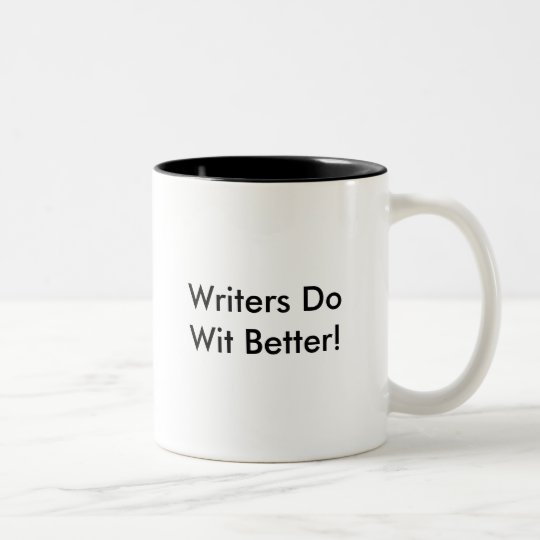 Writers Do Wit Better! Two-Tone Coffee Mug