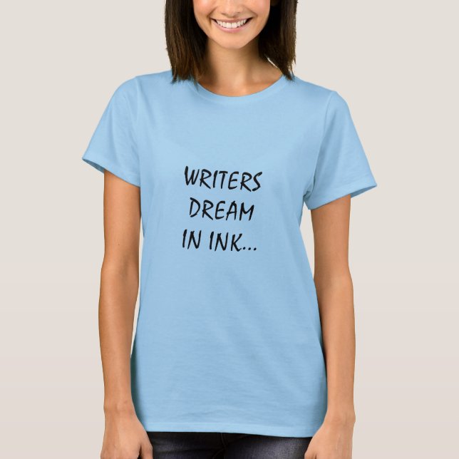 WRITERS DREAMIN INK... T-Shirt (Front)