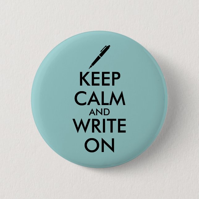 Writers Gifts Keep Calm and Write On Pen Custom 6 Cm Round Badge (Front)