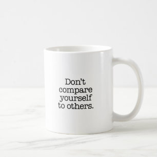 Writers Mug Don't compare yourself White