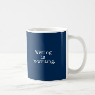 Writers Mug   Writing is re-writing   Red