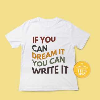 Writer's Quote Author Inspire T-shirts 