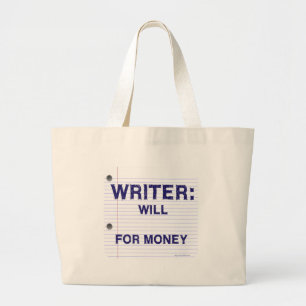 Writers Will for Money Add Your Motto Here Large Tote Bag