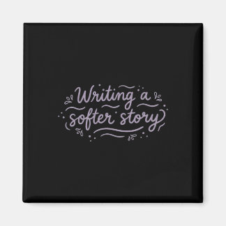 Writing A Softer Story For Writers Mental Health H Magnet