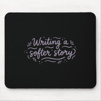 Writing A Softer Story For Writers Mental Health H Mouse Mat
