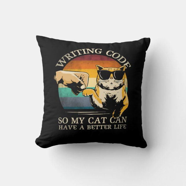 Writing Code So My Cat Can Have A Better Life Cushion (Front)
