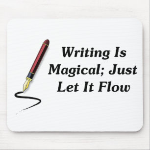 Writing Is Magical; Just Let It Flow Mouse Mat