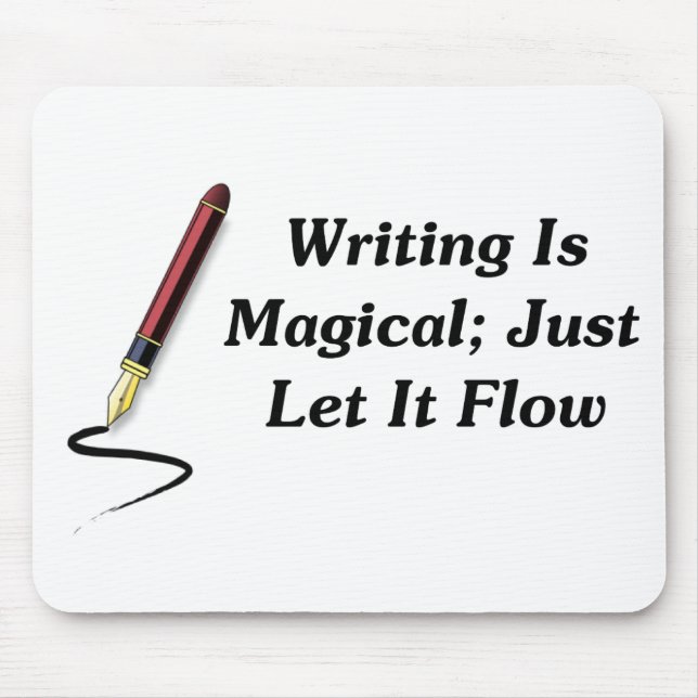 Writing Is Magical; Just Let It Flow Mouse Mat (Front)