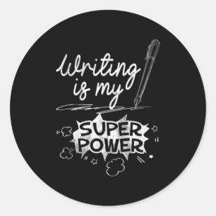Writing Is My Superwer Superhero Writers And Aus Q Classic Round Sticker