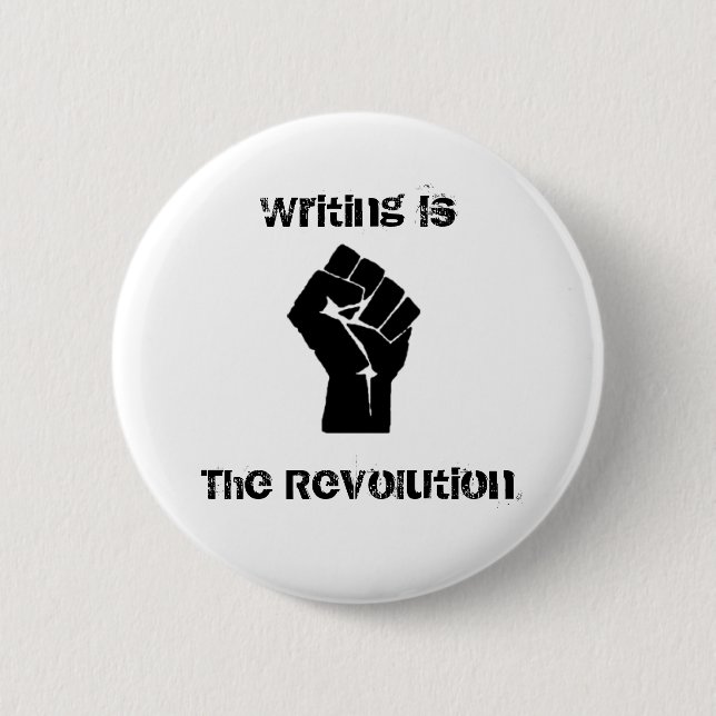 "Writing is the Revolution" Button (Front)