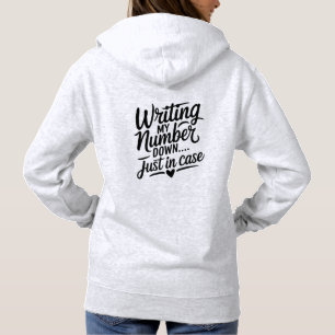 Writing My Number Down Just in Case Cute Flirty Hoodie